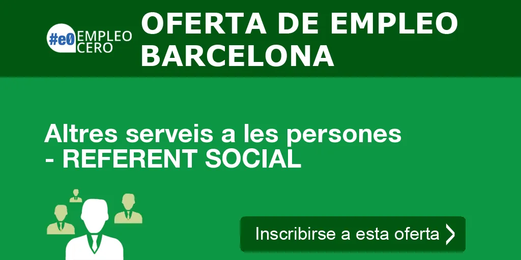 Altres serveis a les persones - REFERENT SOCIAL Altres serveis a les persones - REFERENT SOCIAL