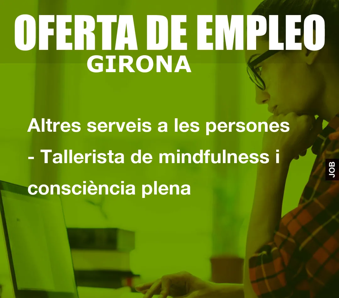 Altres serveis a les persones – Tallerista de mindfulness i consci