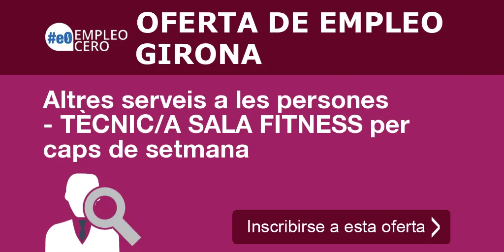 Altres serveis a les persones - TÈCNIC/A SALA FITNESS per caps de setmana