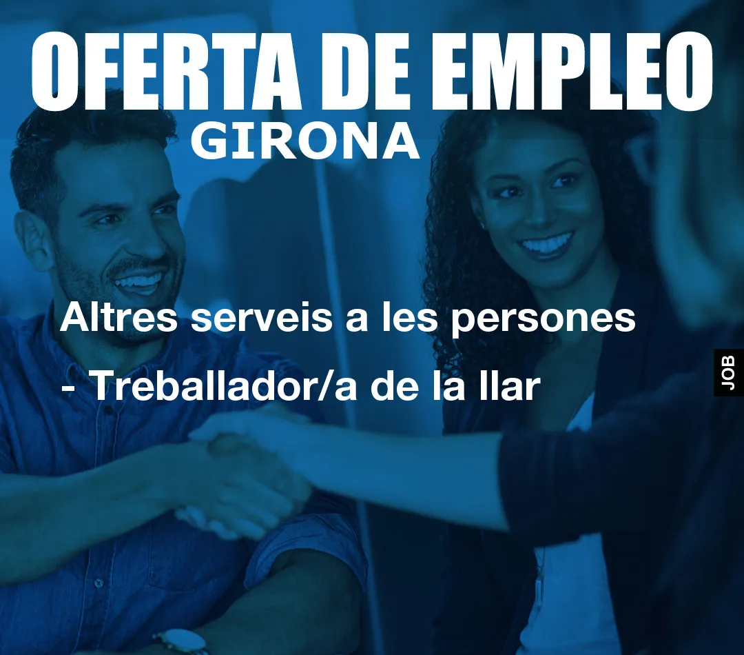 Altres serveis a les persones – Treballador/a de la llar