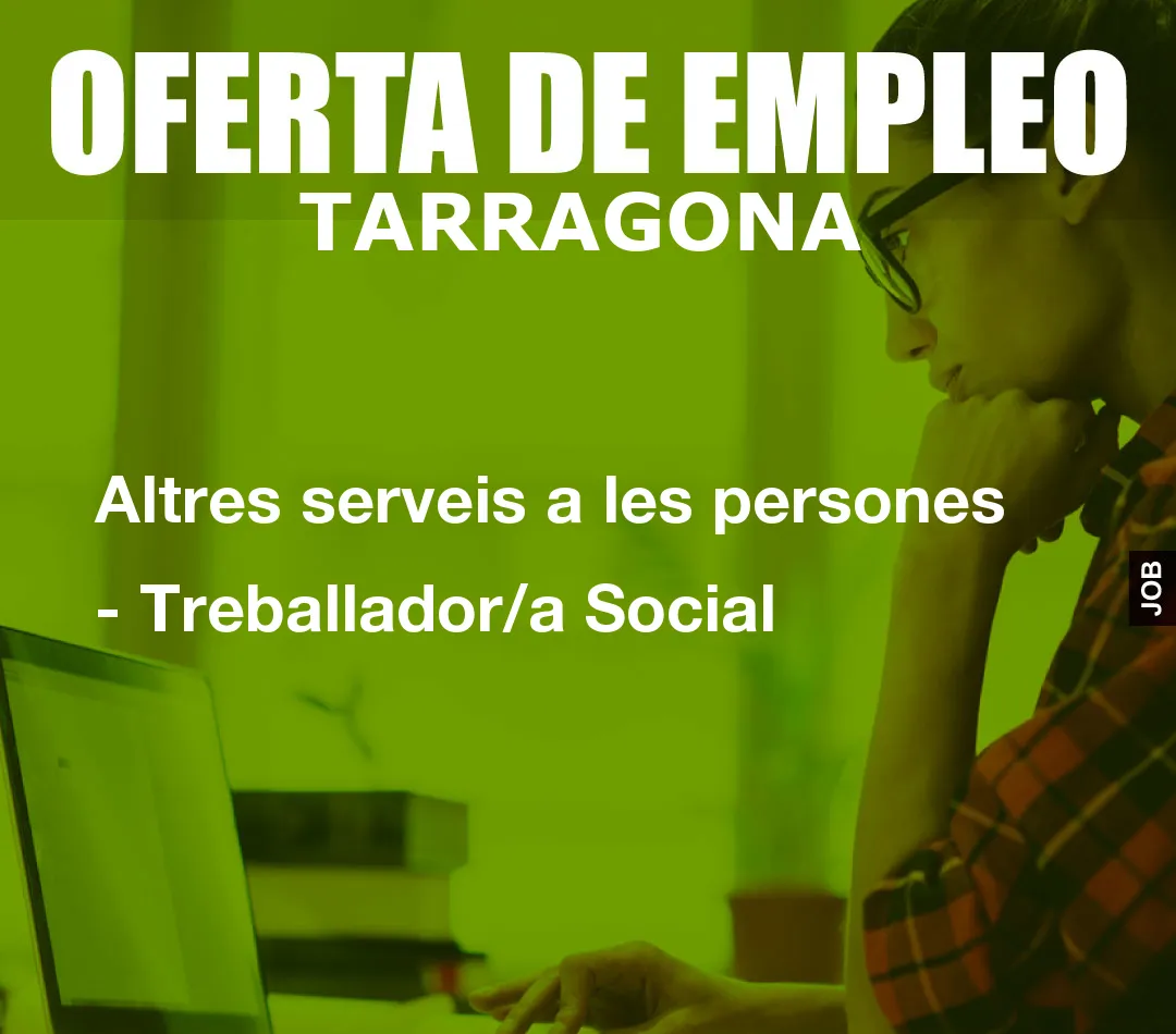 Altres serveis a les persones – Treballador/a Social