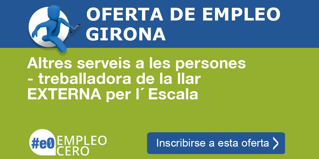 Altres serveis a les persones - treballadora de la llar EXTERNA per l´ Escala Altres serveis a les persones - treballadora de la llar EXTERNA per l´ Escala
