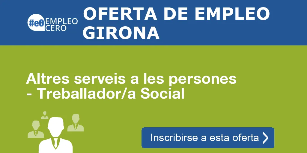 Altres serveis a les persones - Treballador/a Social Altres serveis a les persones - Treballador/a Social
