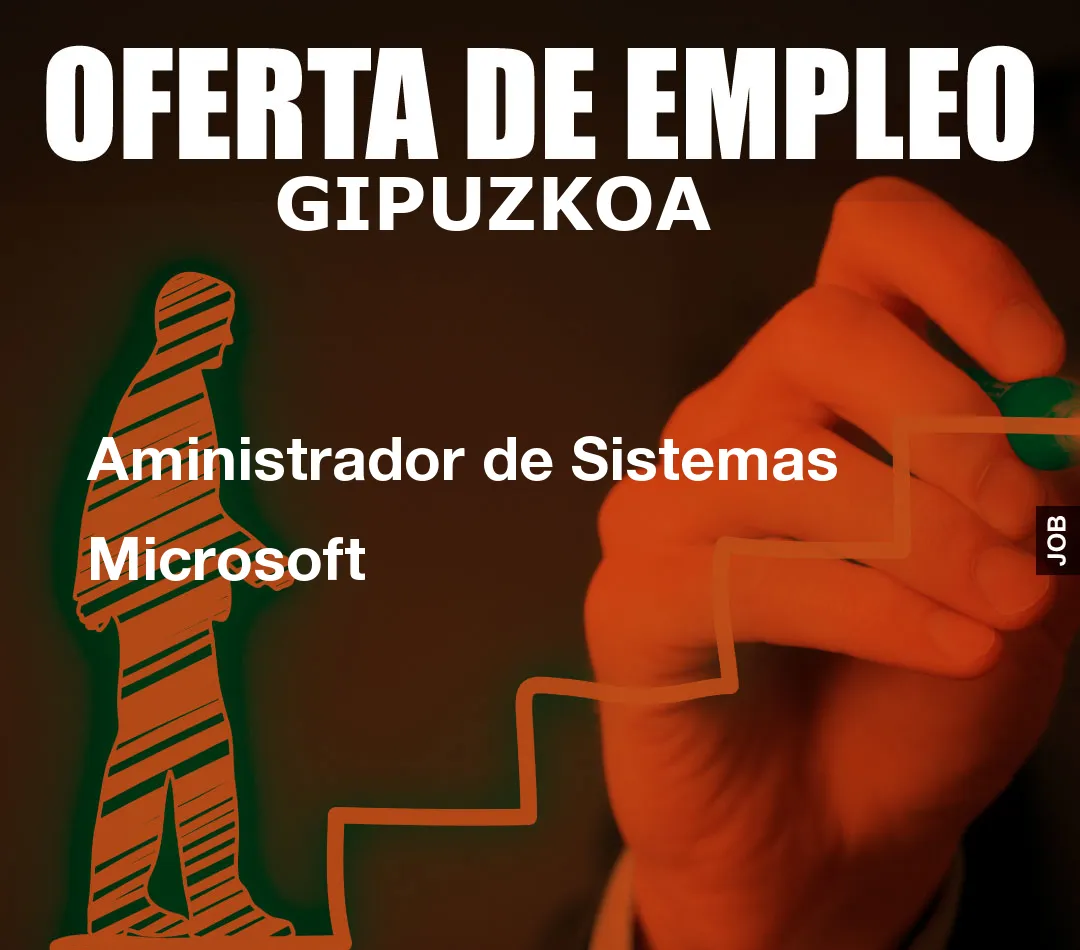 Aministrador de Sistemas Microsoft Aministrador de Sistemas Microsoft