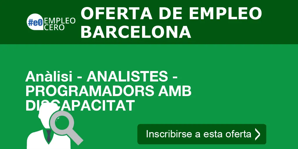 Anàlisi - ANALISTES - PROGRAMADORS AMB DISCAPACITAT Anàlisi - ANALISTES - PROGRAMADORS AMB DISCAPACITAT