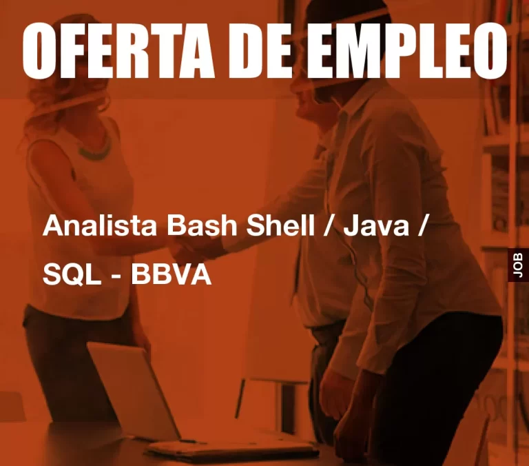 Analista Bash Shell / Java / SQL – BBVA