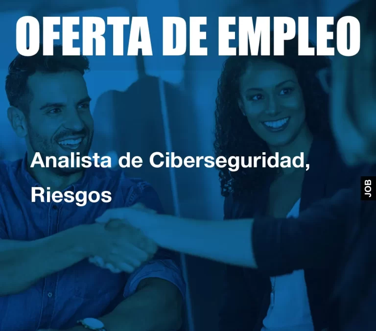 Analista de Ciberseguridad, Riesgos