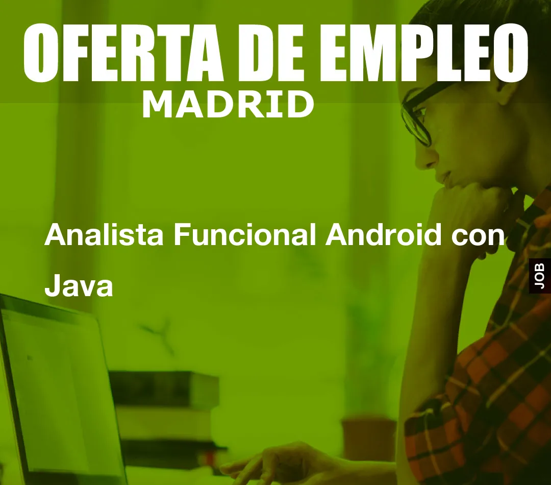 Analista Funcional Android con Java Analista Funcional Android con Java
