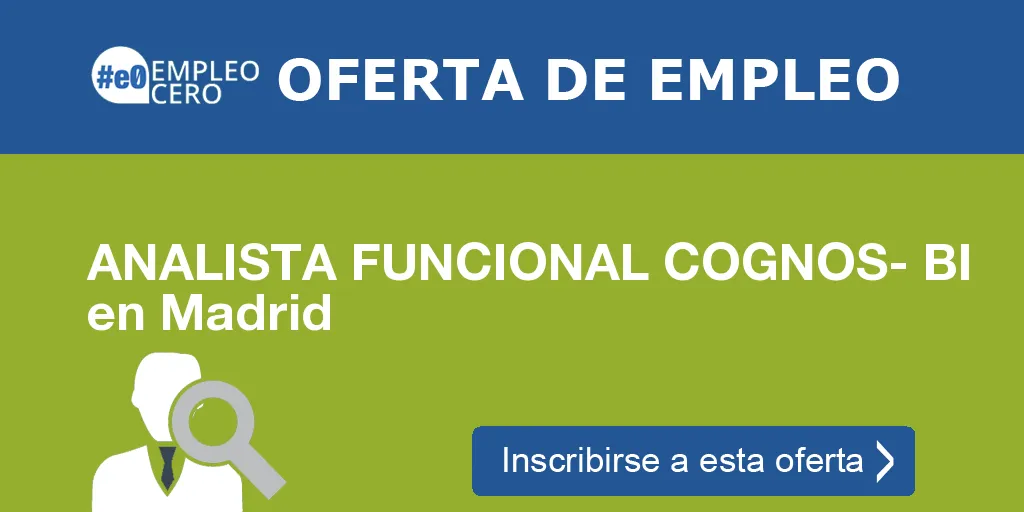 ANALISTA FUNCIONAL COGNOS- BI en Madrid