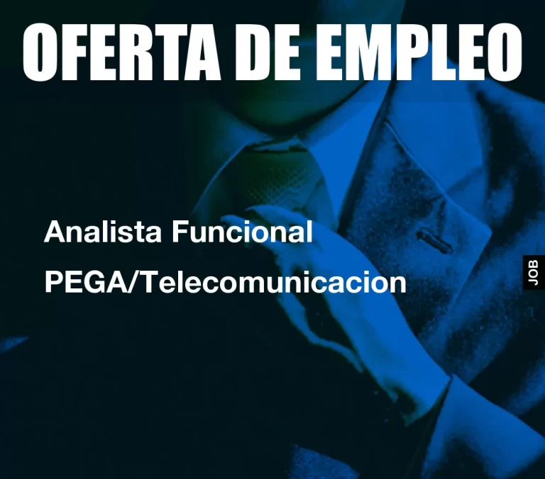 Analista Funcional PEGA/Telecomunicacion