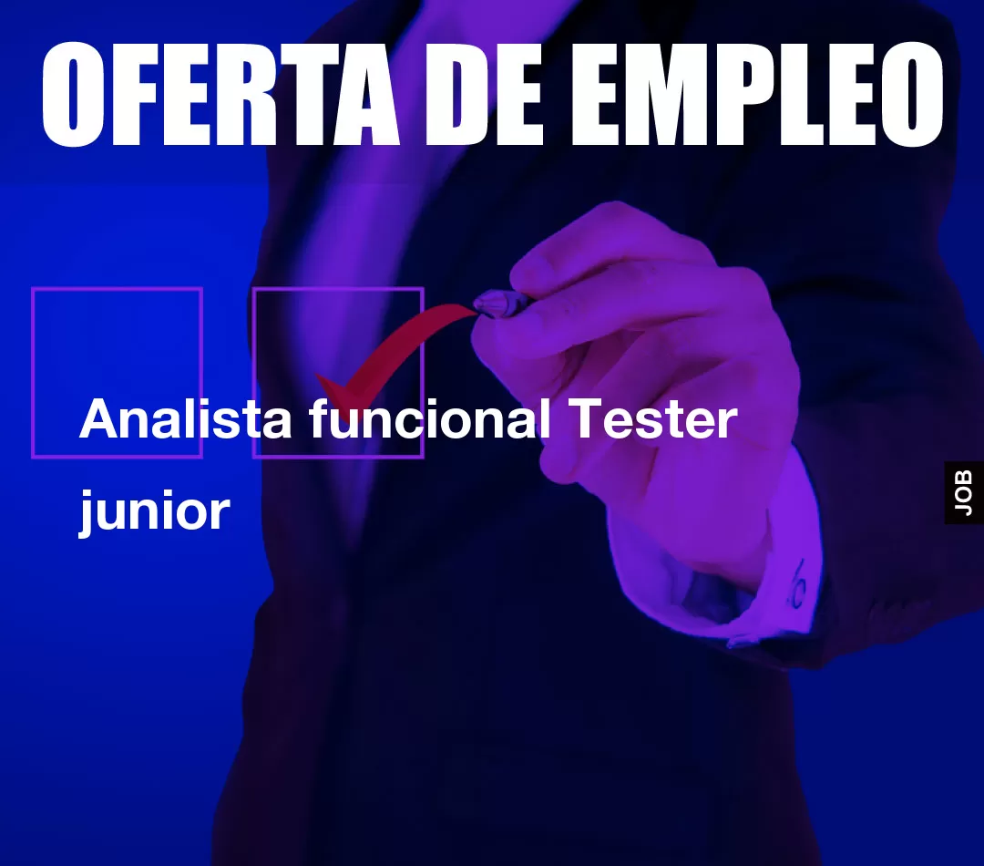 Analista funcional Tester junior Analista funcional Tester junior