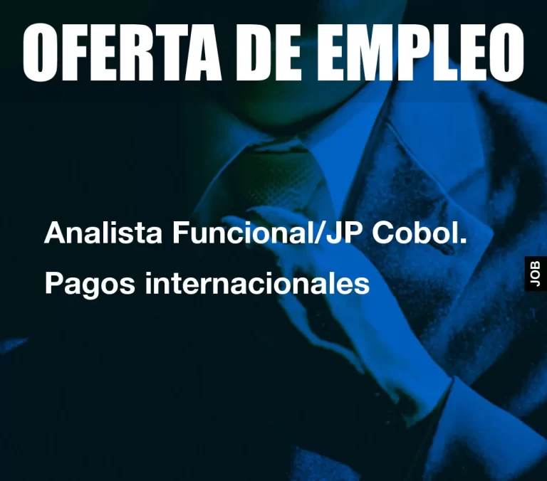 Analista Funcional/JP Cobol. Pagos internacionales