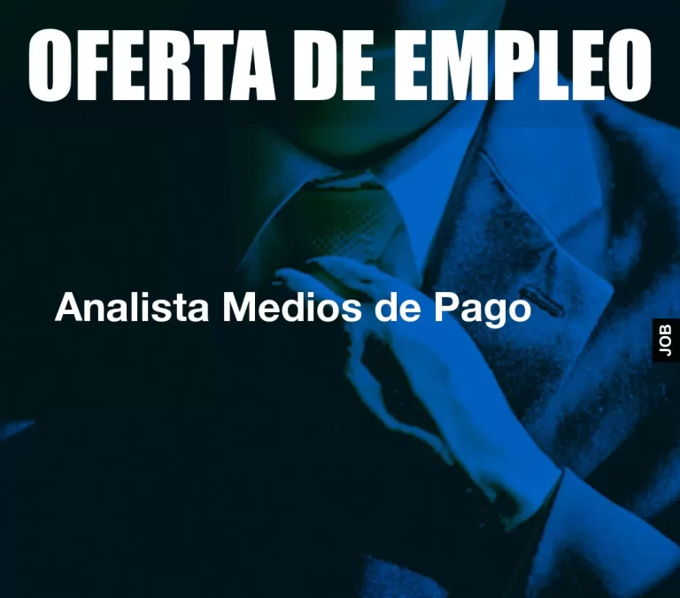 Analista Medios de Pago