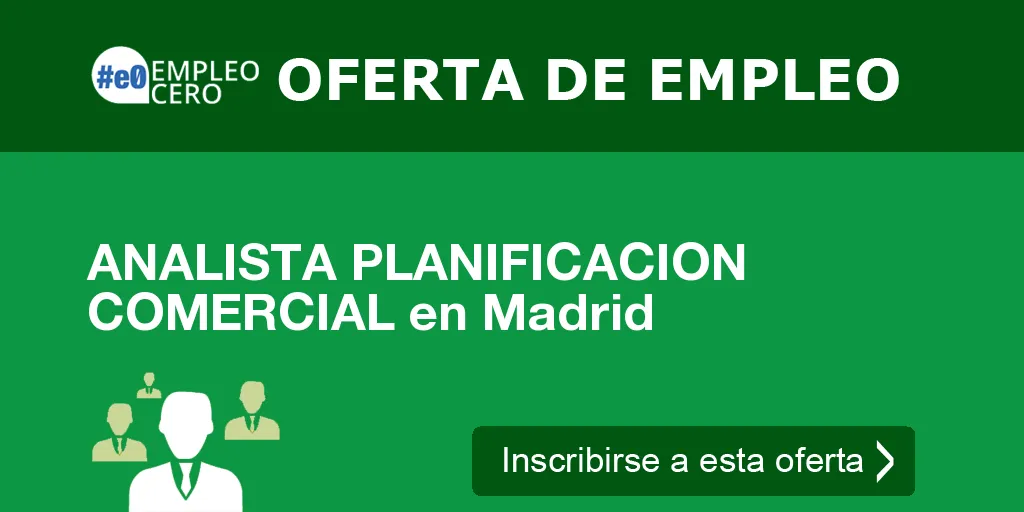ANALISTA PLANIFICACION COMERCIAL en Madrid