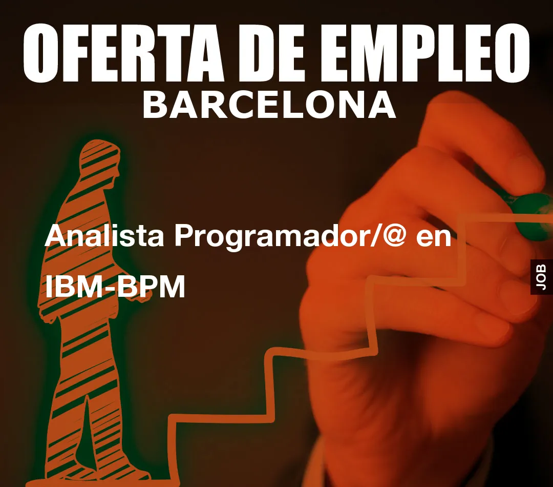 Analista Programador/@ en IBM-BPM Analista Programador/@ en IBM-BPM
