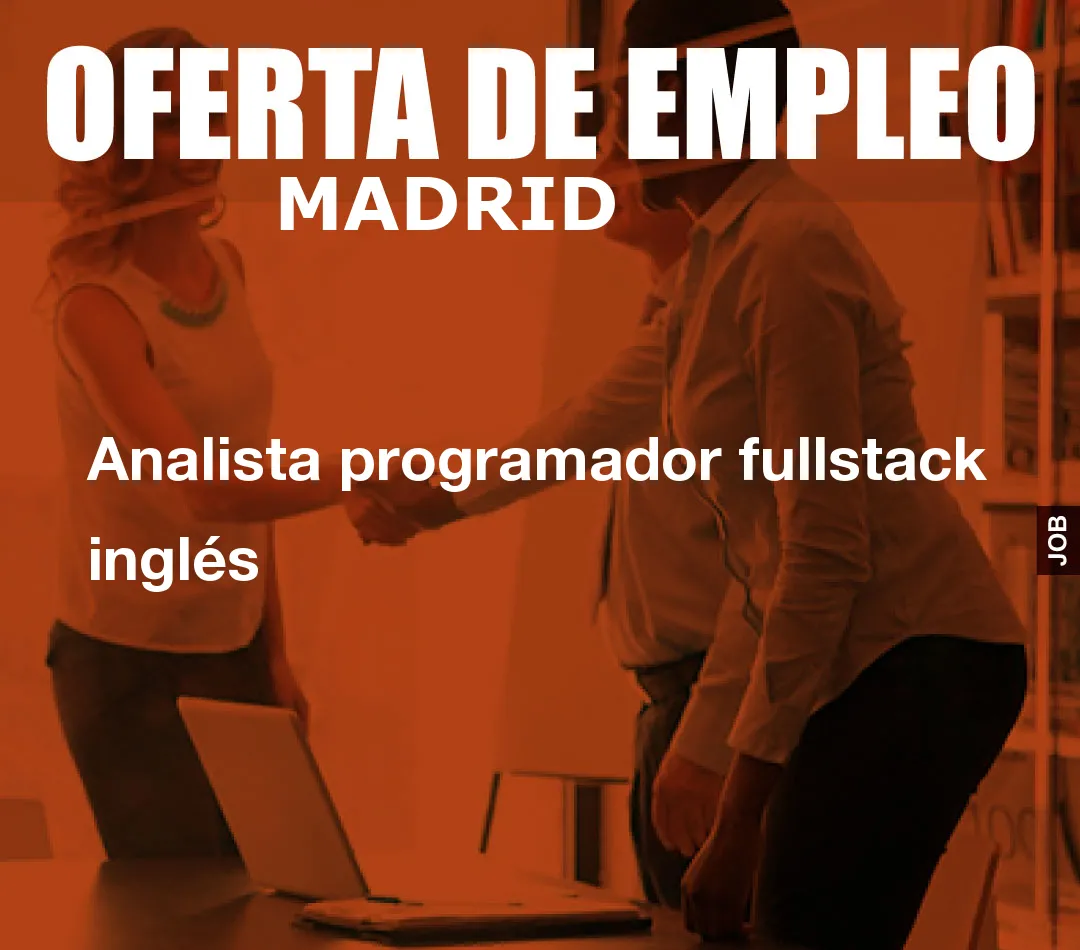 Analista programador fullstack inglés Analista programador fullstack inglés