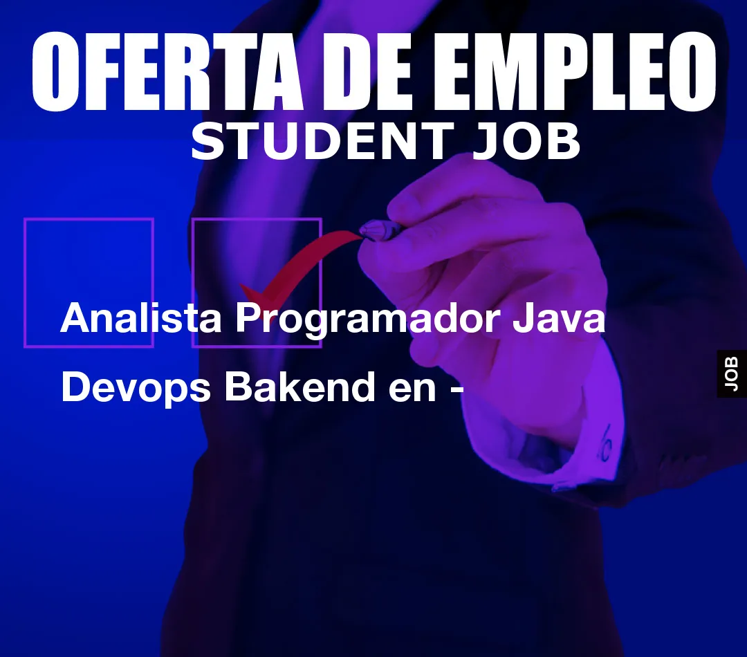 Analista Programador Java Devops Bakend en –