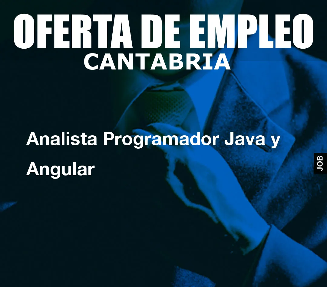 Analista Programador Java y Angular Analista Programador Java y Angular
