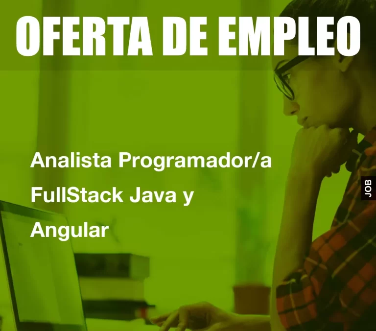Analista Programador/a FullStack Java y Angular