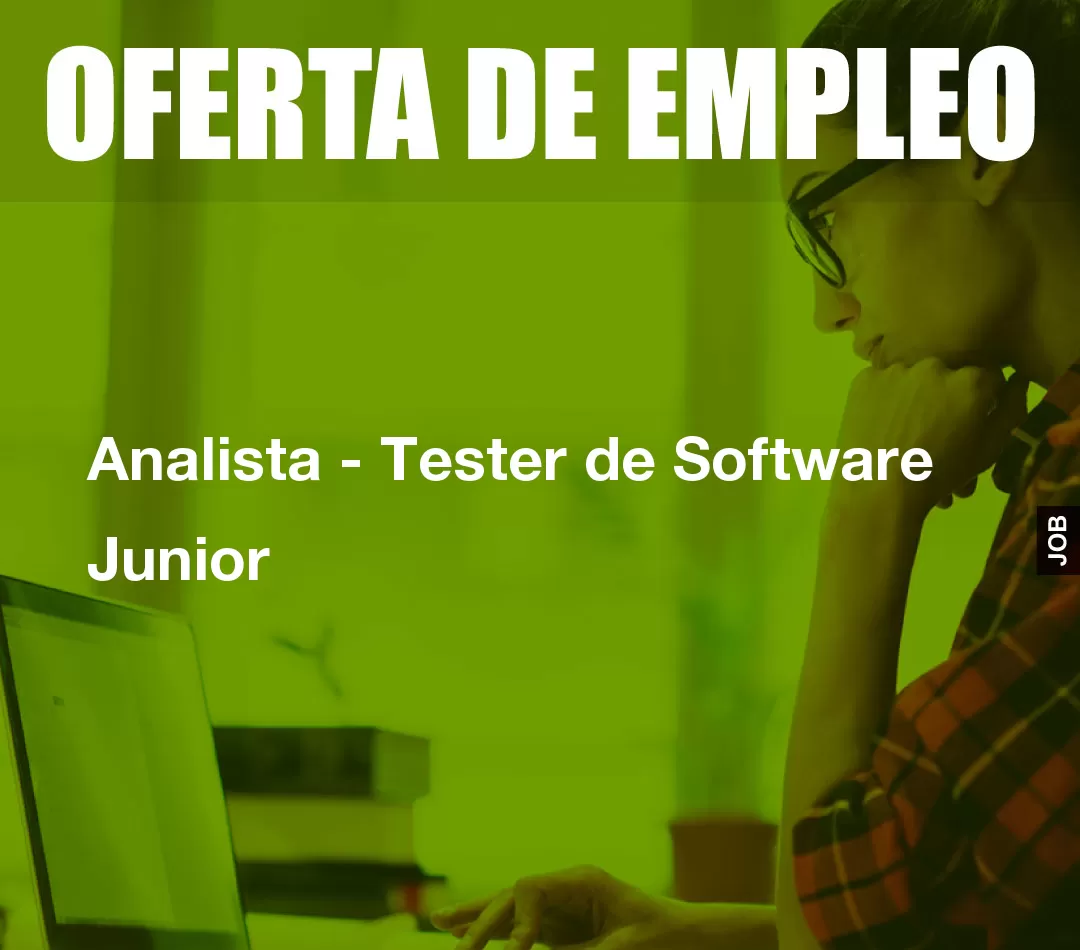 Analista - Tester de Software Junior Analista - Tester de Software Junior