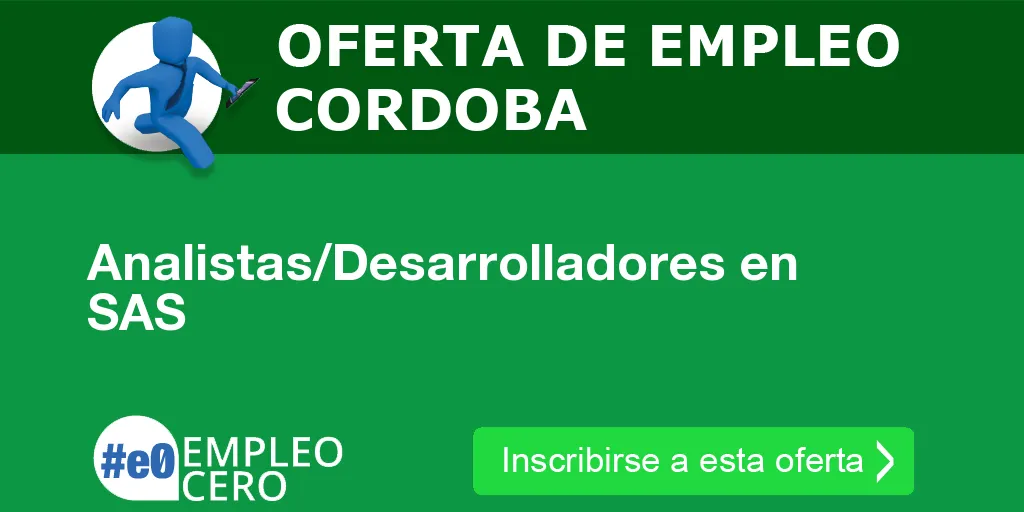 Analistas/Desarrolladores en SAS Analistas/Desarrolladores en SAS