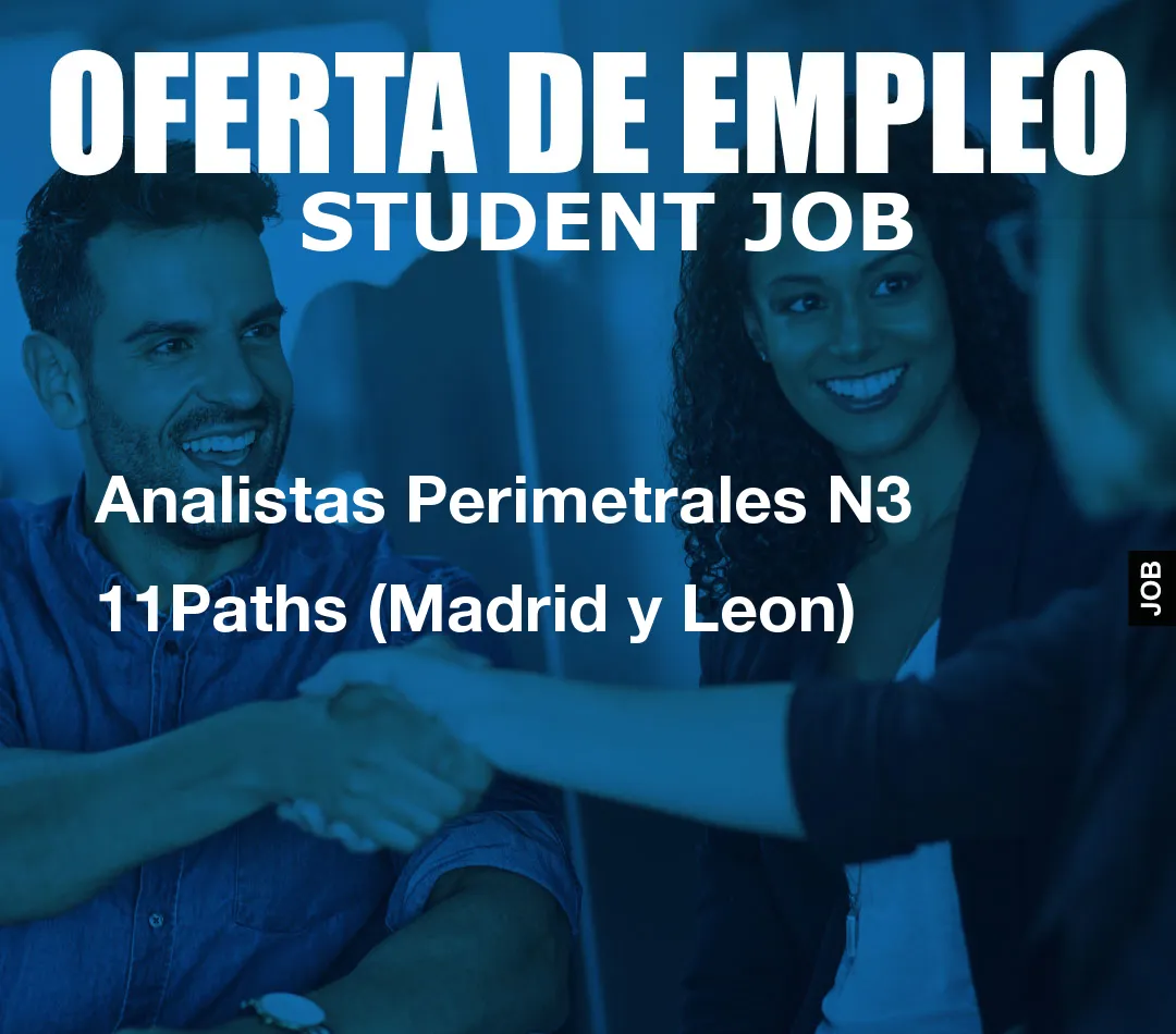 Analistas Perimetrales N3 11Paths (Madrid y Leon)
