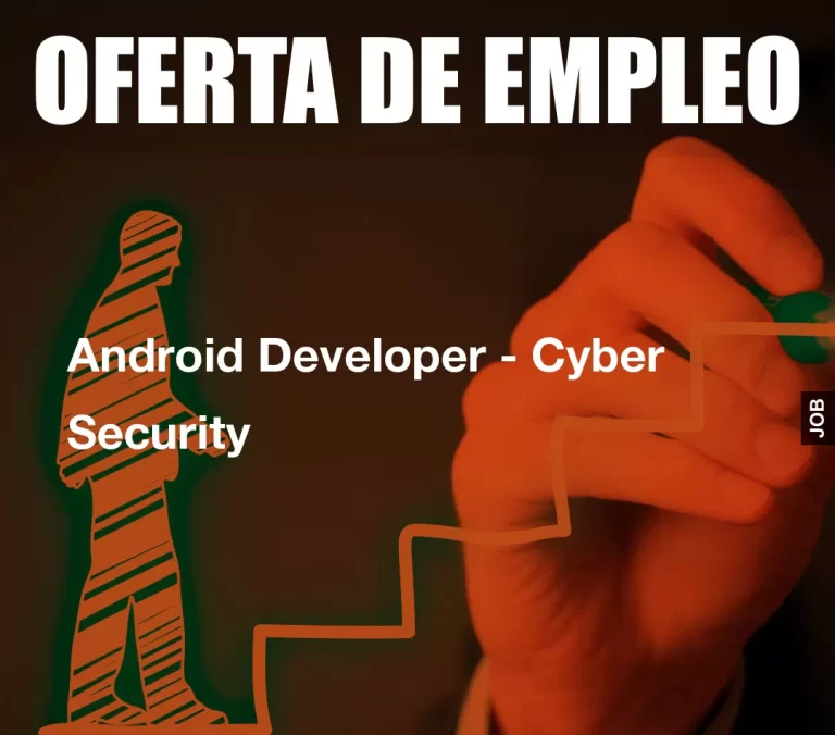 Android Developer – Cyber Security