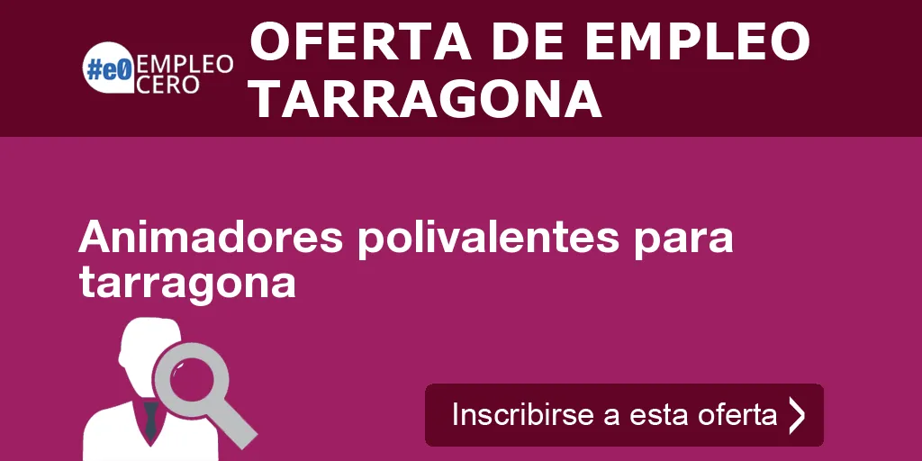Animadores polivalentes para tarragona Animadores polivalentes para tarragona