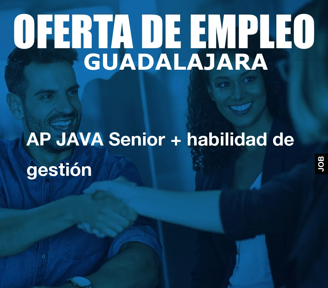 AP JAVA Senior + habilidad de gestión