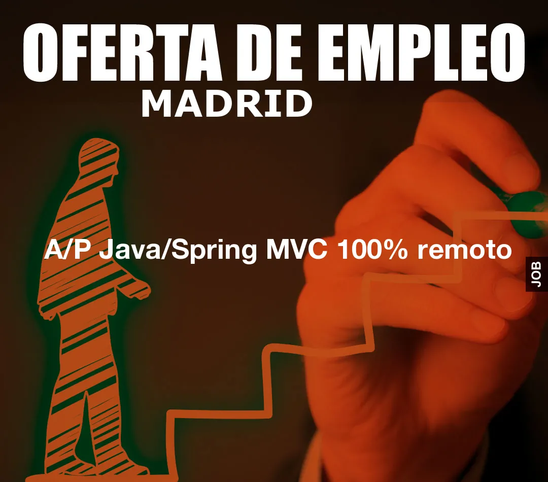 A/P Java/Spring MVC 100% remoto A/P Java/Spring MVC 100% remoto