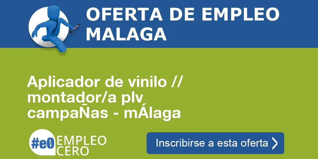 Aplicador de vinilo // montador/a plv campaÑas - mÁlaga Aplicador de vinilo // montador/a plv campaÑas - mÁlaga
