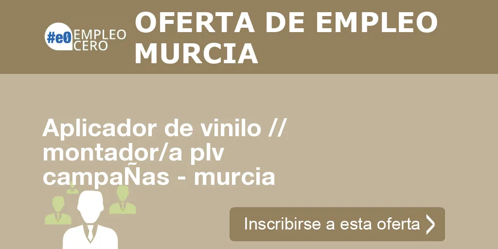 Aplicador de vinilo // montador/a plv campaÑas - murcia Aplicador de vinilo // montador/a plv campaÑas - murcia