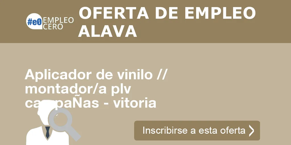 Aplicador de vinilo // montador/a plv campaÑas - vitoria Aplicador de vinilo // montador/a plv campaÑas - vitoria