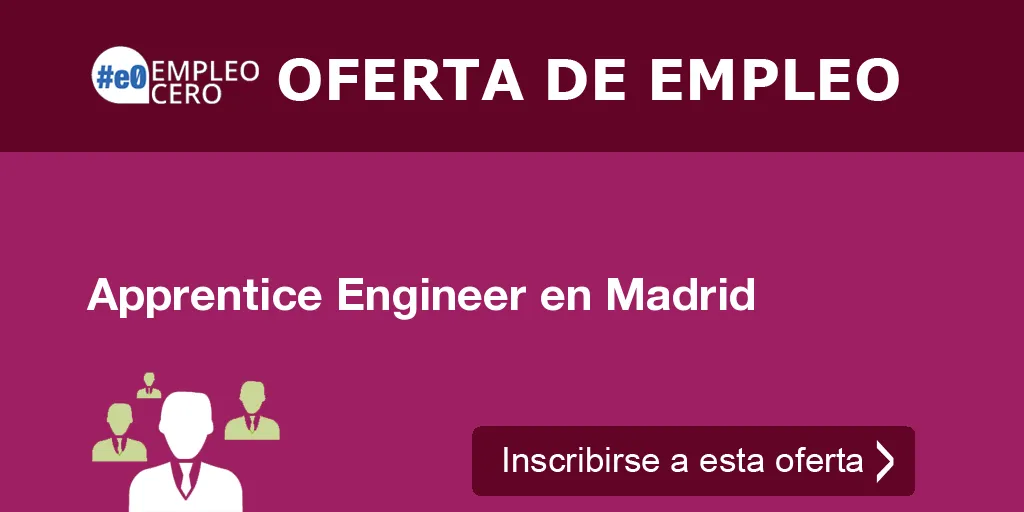 Apprentice Engineer en Madrid
