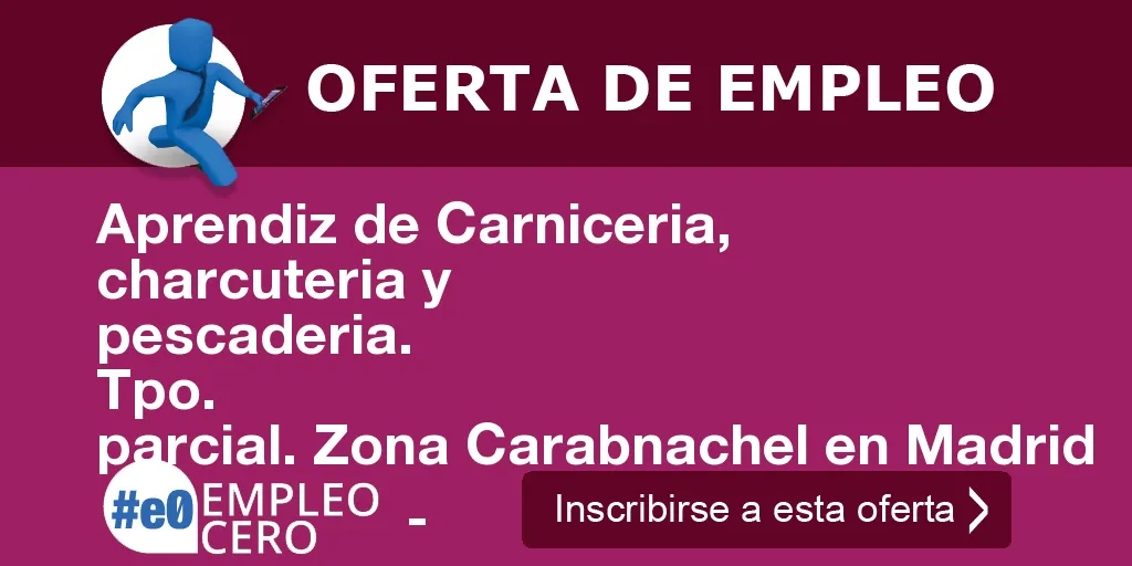 Aprendiz de Carniceria, charcuteria y pescaderia. Tpo. parcial. Zona Carabnachel en Madrid
-
España Aprendiz de Carniceria, charcuteria y pescaderia. Tpo. parcial. Zona Carabnachel en Madrid
-
España