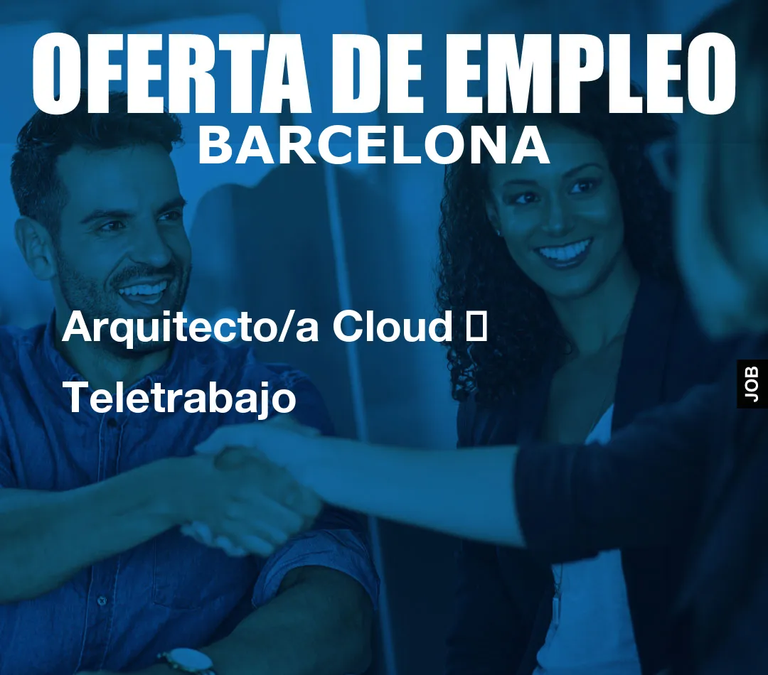 Arquitecto/a Cloud – Teletrabajo