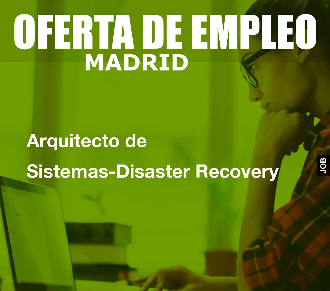Arquitecto de Sistemas-Disaster Recovery