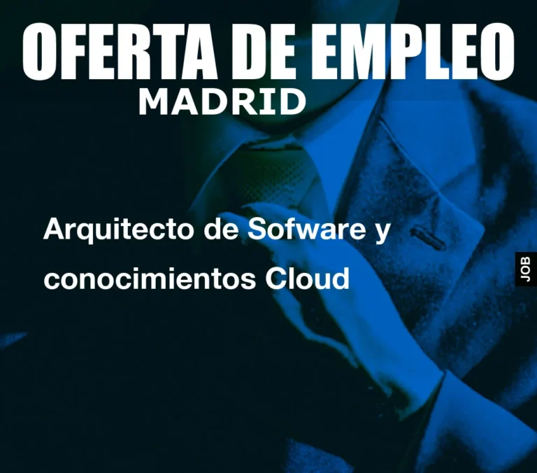 Arquitecto de Sofware y conocimientos Cloud