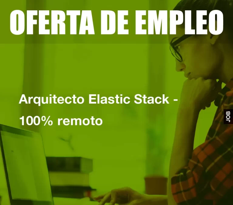 Arquitecto Elastic Stack – 100% remoto