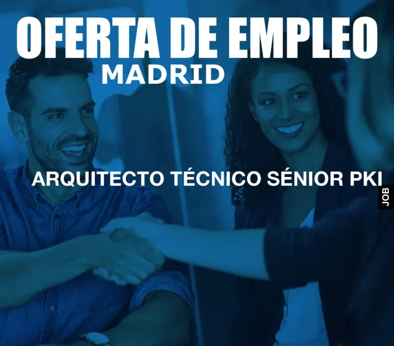 ARQUITECTO TÉCNICO SÉNIOR PKI