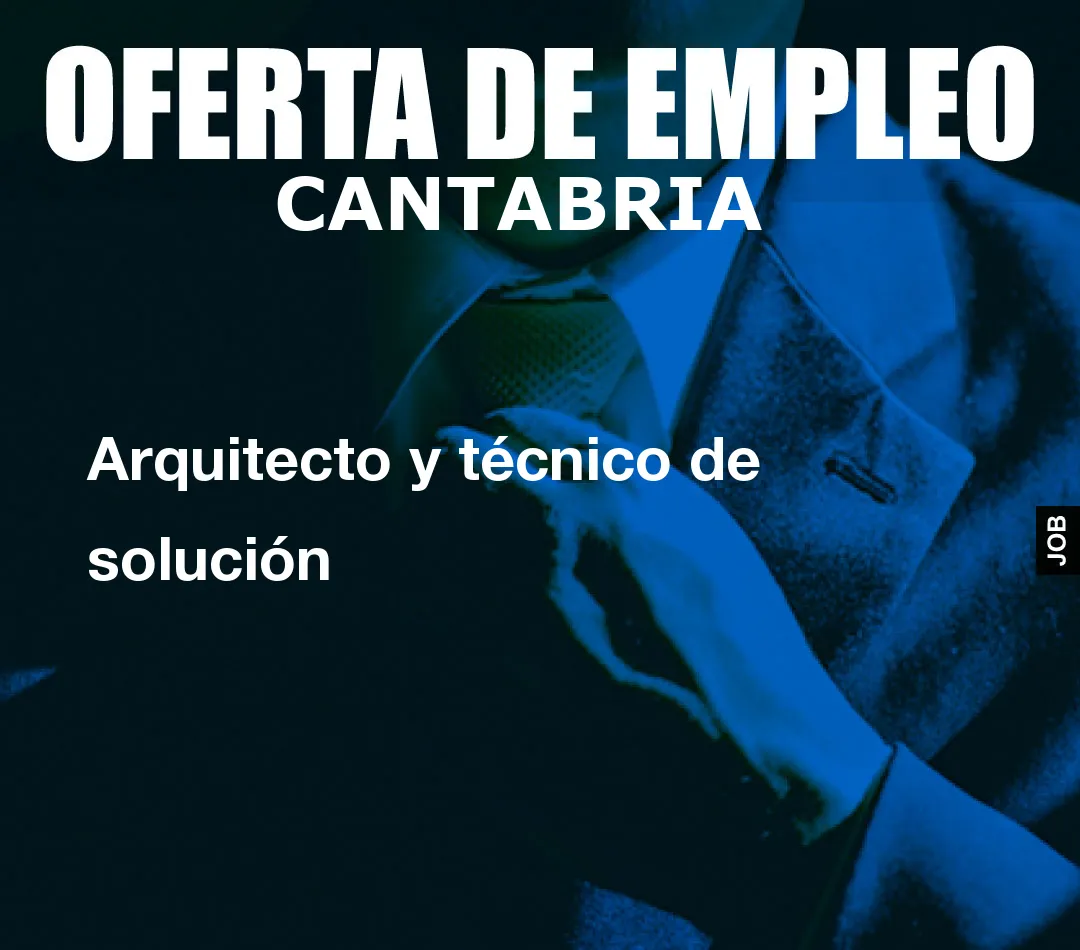 Arquitecto y técnico de solución