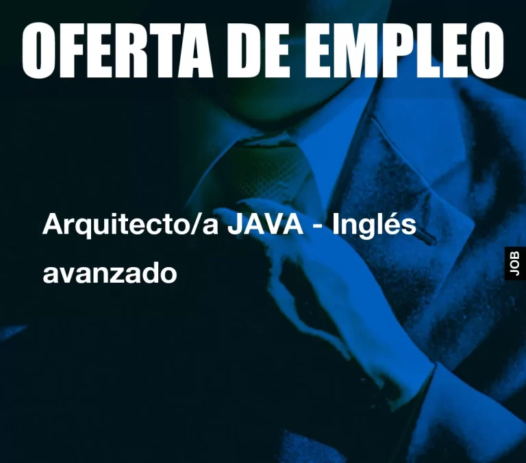 Arquitecto/a JAVA – Inglés avanzado