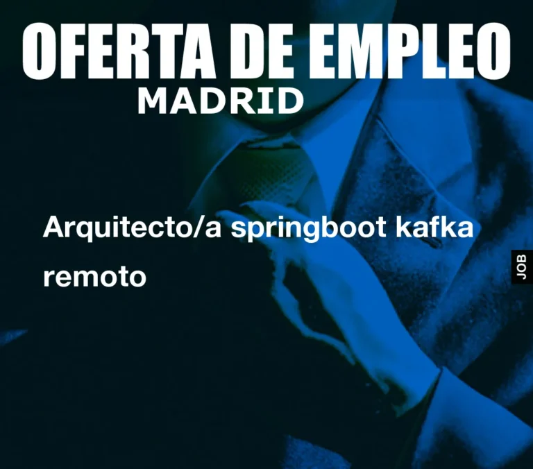 Arquitecto/a springboot kafka remoto