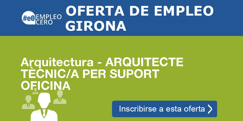 Arquitectura - ARQUITECTE TÈCNIC/A PER SUPORT OFICINA Arquitectura - ARQUITECTE TÈCNIC/A PER SUPORT OFICINA