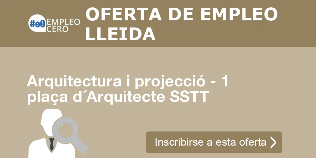 Arquitectura i projecció - 1 plaça d´Arquitecte SSTT Arquitectura i projecció - 1 plaça d´Arquitecte SSTT