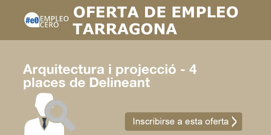 Arquitectura i projecció - 4 places de Delineant Arquitectura i projecció - 4 places de Delineant