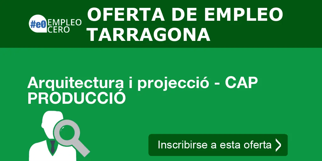 Arquitectura i projecció - CAP PRODUCCIÓ Arquitectura i projecció - CAP PRODUCCIÓ