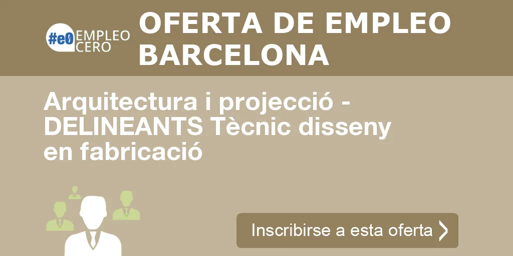 Arquitectura i projecció - DELINEANTS Tècnic disseny en fabricació Arquitectura i projecció - DELINEANTS Tècnic disseny en fabricació