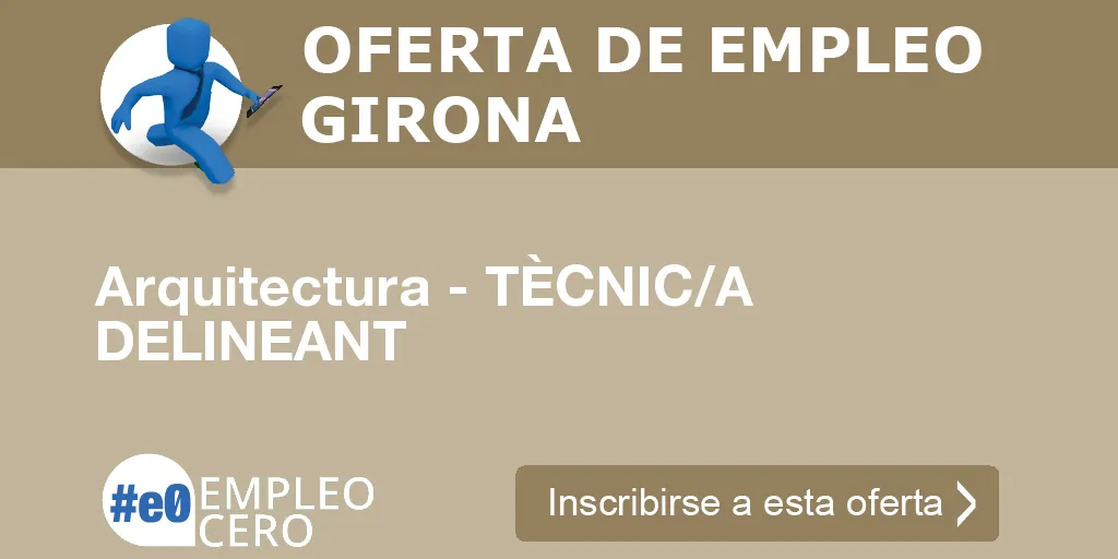 Arquitectura - TÈCNIC/A DELINEANT Arquitectura - TÈCNIC/A DELINEANT