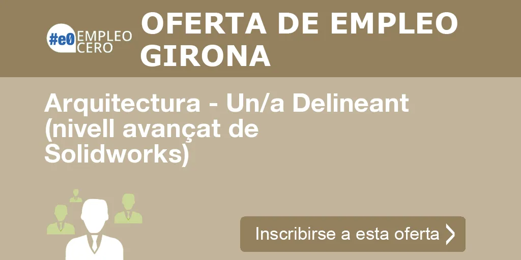 Arquitectura - Un/a Delineant (nivell avançat de Solidworks) Arquitectura - Un/a Delineant (nivell avançat de Solidworks)